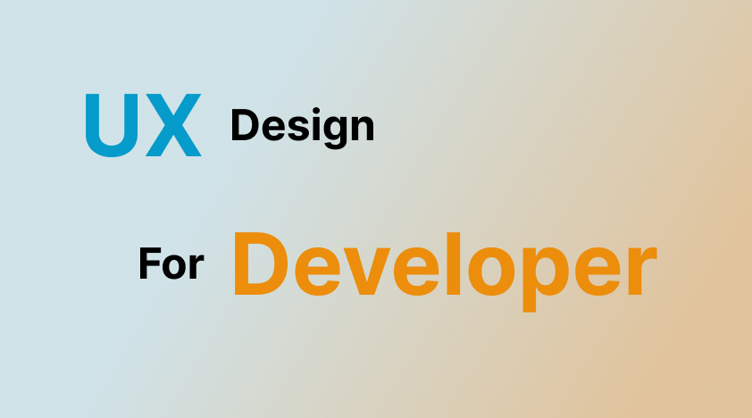 UX Design for Developers: 5 Things to know to get started